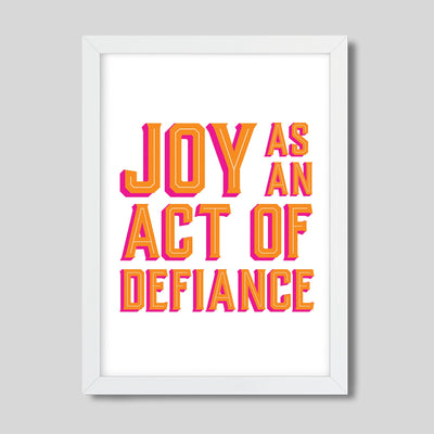 Gallery Prints Joy As An Act of Defiance Print Katie Kime