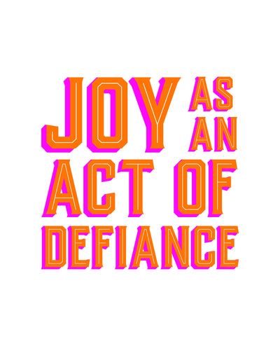 Gallery Prints Joy As An Act of Defiance Print Katie Kime
